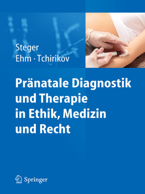 cover image of Pränatale Diagnostik und Therapie in Ethik, Medizin und Recht
